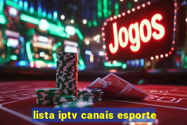 lista iptv canais esporte